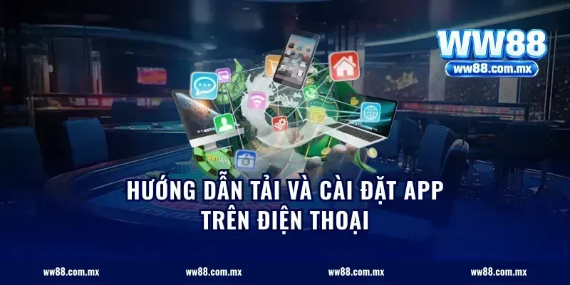 Hướng dẫn tải và cài đặt app trên điện thoại