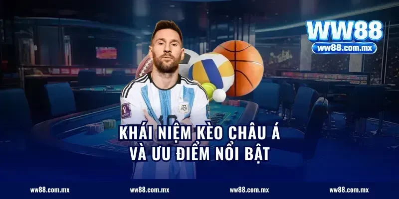 Khái niệm kèo châu Á và ưu điểm nổi bật