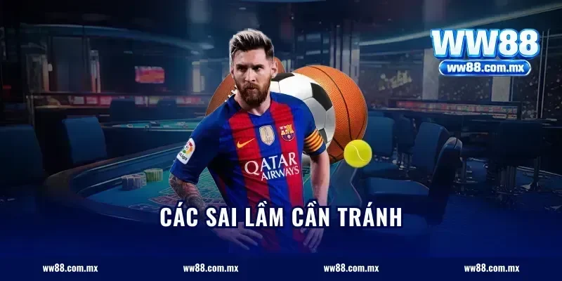 Các sai lầm cần tránh