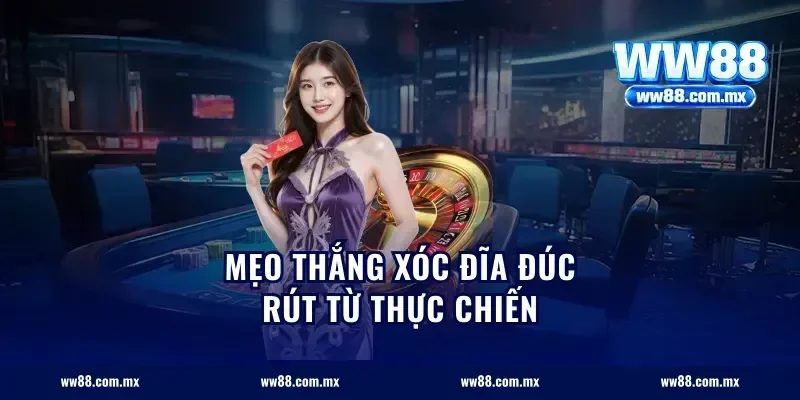 Mẹo thắng xóc đĩa đúc rút từ thực chiến